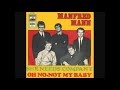 "SHE NEEDS COMPANY" MANFRED MANN DES