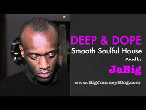 Smooth Soulful Deep House Music Lounge Mix by JaBig [DEEP & DOPE Soul Jazz Playlist]