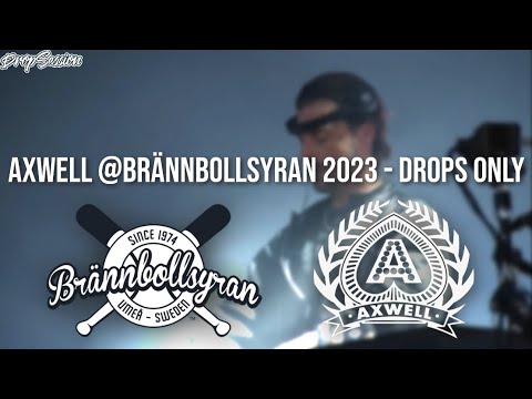 Axwell @Brännbollsyran 2023 - Drops Only