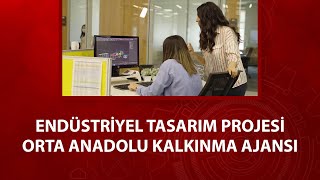 Endüstriyel Tasarım Projesi / Orta Anadolu Kalkınma Ajansı #KalkınmaAjandası