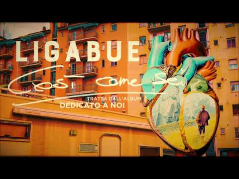 Ligabue - Così come sei (Lyric Video)