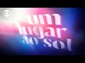 Um Lugar Ao Sol Confira A Abertura Da Nova Novela Das 21h TV Globo