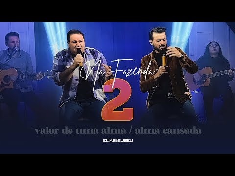 Elias e Eliseu - Na Fazenda 2 - Valor de Uma Alma - Alma Cansada [cover]