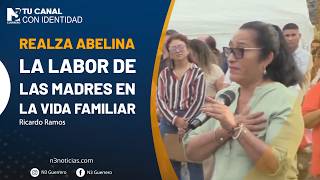 Realza Abelina la labor de las madres en la vida familiar