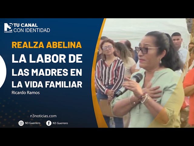 Realza Abelina la labor de las madres en la vida familiar