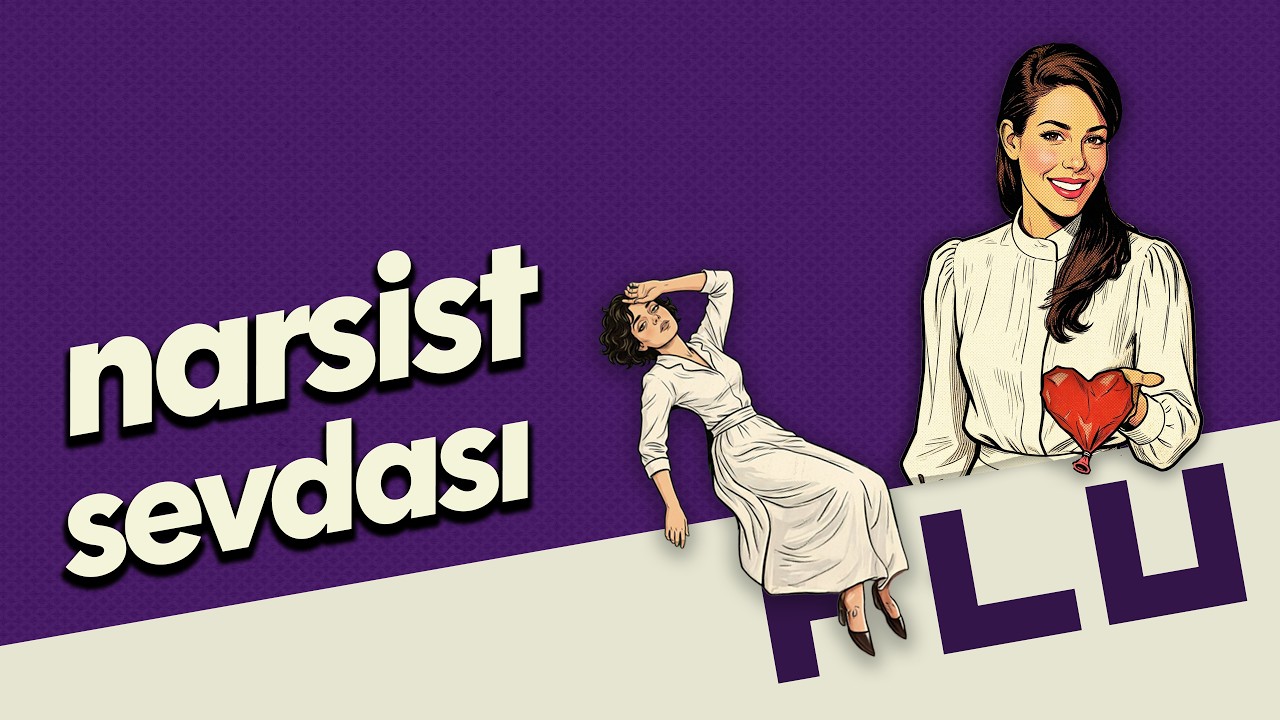 Neden Narsistleri Seviyoruz? - Deniz Özturhan - Nehir Uztuğ - Her Yetişkin Gibi