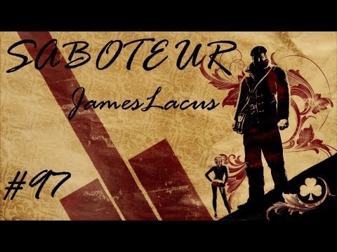 Let's play The Saboteur FECKIN' HARD with JamesLacus - 97