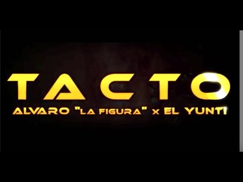El Yunti ❌ Alvaro La Figura - Tacto (Video Oficial)