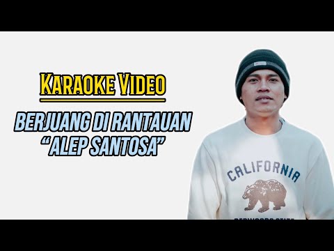 (KARAOKE) Berjuang Di Rantauan - Alep Santosa