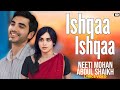 Ishqaa Ishqaa Lyrics Neeti Mohan Abdul Shaikh Prakash Peters Shubham Bali Shweta Bothra