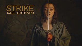 (GoT) Arya Stark // Strike Me Down
