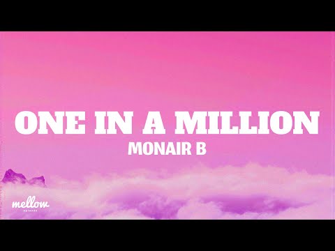 Monair B - One In A Million (Lyrics)