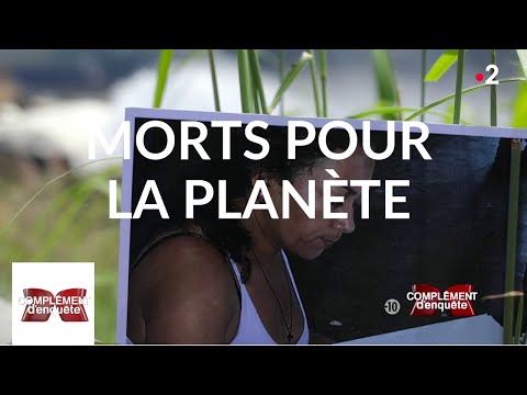 Complément d'enquête. Morts pour la planète - 16 mai 2019 (France 2)