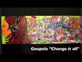 Change it all Goapele