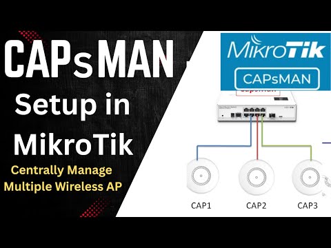 MikroTik CAPsMAN Controller Setup Step by Step To centrally manage multiple wireless access points