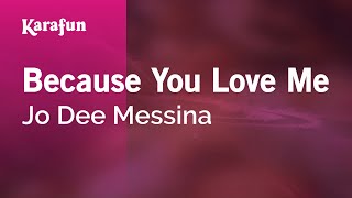 Karaoke Because You Love Me - Jo Dee Messina *