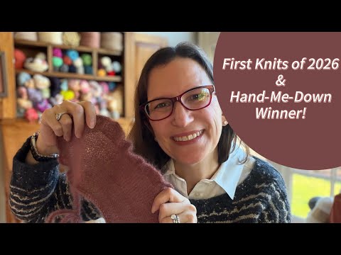 First Knits of 2026 & Hand-Me-Down Winner! #knittingpodcast
