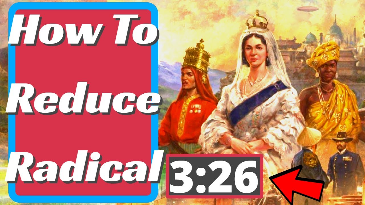 How To Reduce Radicals in Victoria 3