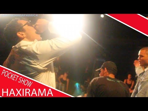 HAXIRAMA - POCKET SHOW - 66ª Batalha da Fábrica | SP