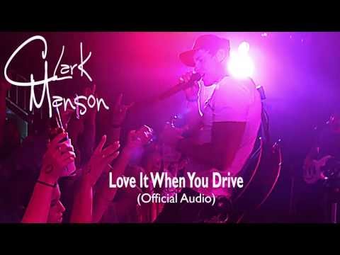 Clark Manson - Love It When You Drive (Official Audio)