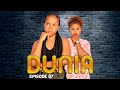 DUNIA Ep 07