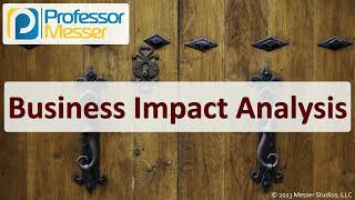 Business Impact Analysis - CompTIA Security+ SY0-701 - 5.2