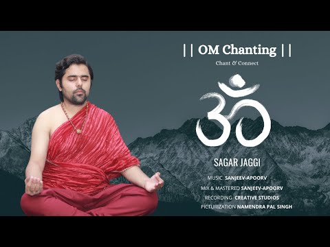 Om Chanting | Official Video | Sagar Jaggi | ओ३म् (ॐ) जाप | Chant & Connect | Meditation | AUM (OM)