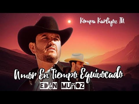 Eden Muñoz - Amor en Tiempo Equivocado (Estreno 2025)