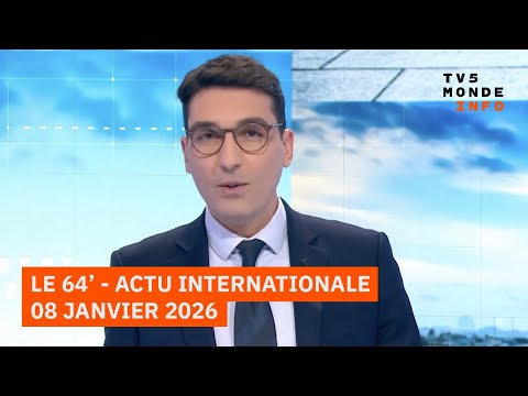Le 64' -  l'actualité internationale du jeudi 8 janvier 2026 - TV5MONDE