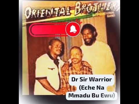 Dr Sir Warrior | Iche Na Mmadu Bu Ewu @highlifemusicnigeria #highlife #music #nigeria