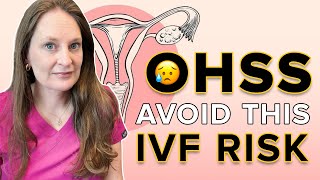 OHSS Is The Biggest Risk Of IVF: What Every Woman NEEDS TO KNOW - Dr Lora Shahine