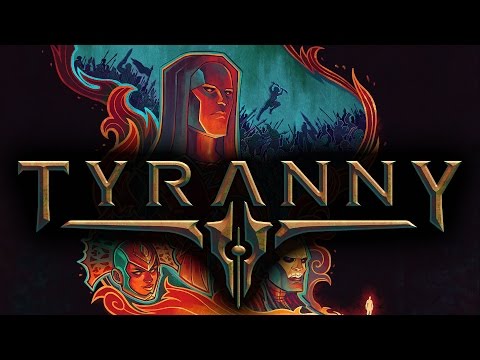 Let's Try: Tyranny - Part 1 of 2 [Spoiler Warning: Sometimes, Evil Wins]