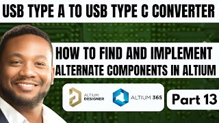 Find and Implement Alternate Electronic Components in Altium | Usb Type A to Usb Type C | Part 13