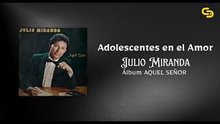 Video Adolescentes en el Amor de Julio Miranda