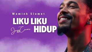 Download lagu 🎶 Liku Liku Hidup — Mamiek Slamet | Jazz Cover by Kav69 mp3
