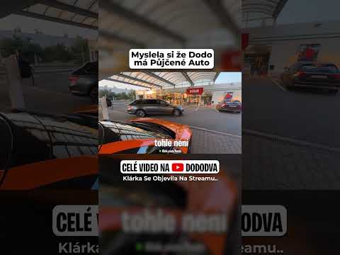 Myslela si že Dodo má Půjčené Auto..