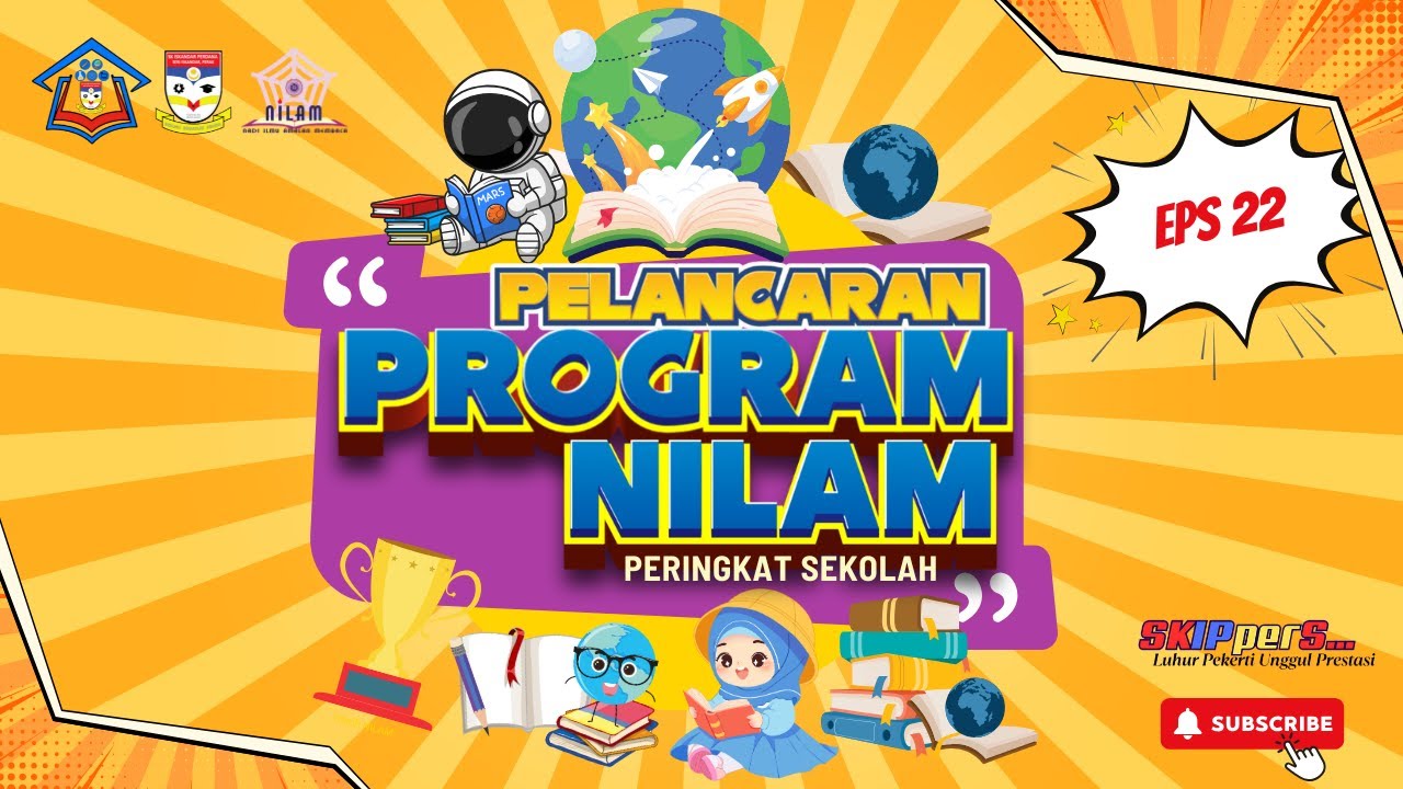 EPISOD 22 : MAJLIS PELANCARAN PROGRAM NILAM PERINGKAT SEKOLAH SESI 2025/2026