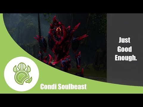 Just Good Enough Showcase - Condi Soulbeast Cairn