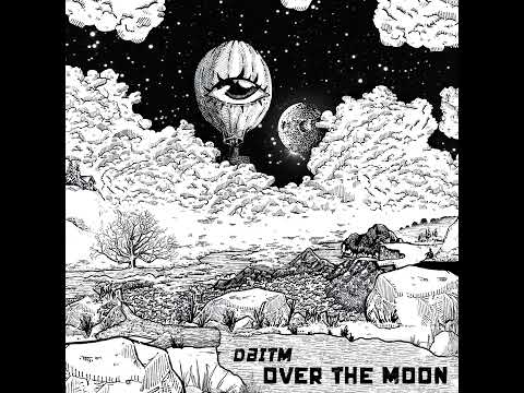 Daitm - Over The Moon