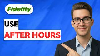 How to Use Fidelity After Hours [2026 Full Guide]