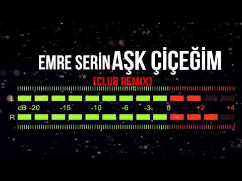 EMRE SERIN - ASK CICEGIM(CLUB REMIX)