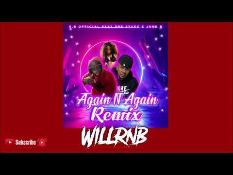 S.B Official X Dee Stakz X June B - Again N Again (Remix) (RnBass Music)