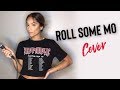 Roll Some Mo by Lucky Daye | Cover by Thalia Falcon