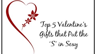 Top 5 Sexy Valentines Gifts For Her!