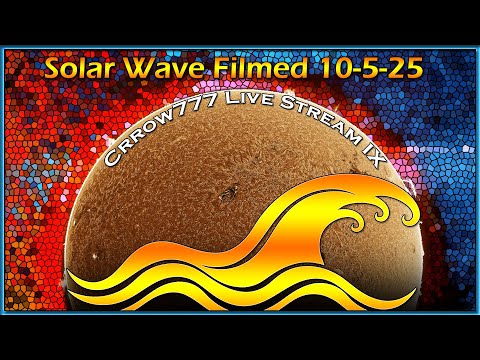 Crrow777 Live Stream IX - A SOLAR WAVE CAPTURED!