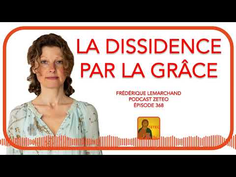 Zeteo #368 – Frédérique Lemarchand : La dissidence par la grâce