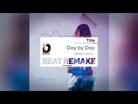 Bobii Lewis  Day By Day Instrumental Cover / Remake Prod by Deshawn