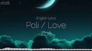Poli / Love - Zoé (English Lyrics)🎵