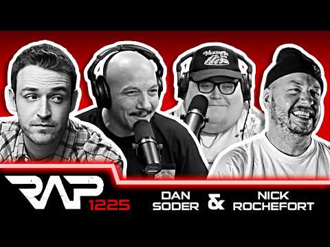 Dan Soder and Nick Rochefort | RAP | Ep 1225