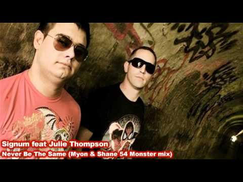 Signum feat. Julie Thompson - Never Be The Same (Myon & Shane 54 Monster Mix)